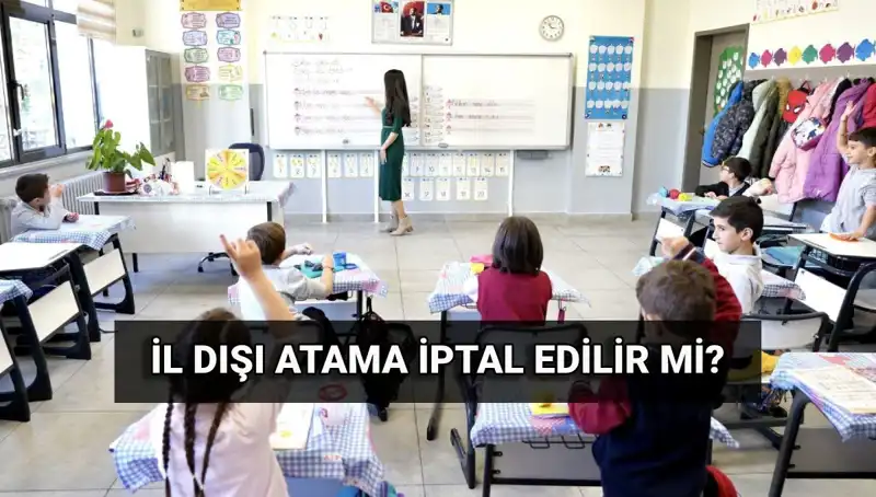 İl Dışı Atama Sonuçları Açıklandı: İptal Süreci Hakkında Bilmeniz Gerekenler