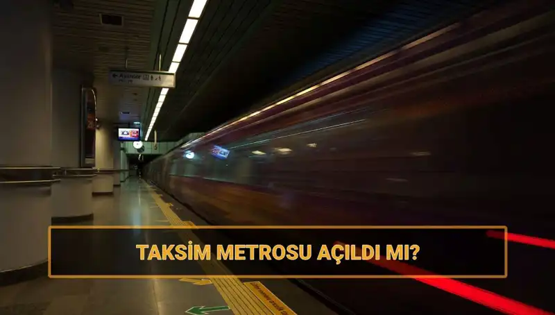 İstanbul'un Kalbinde: Taksim ve Şişhane Metro Hattı Açıldı mı?