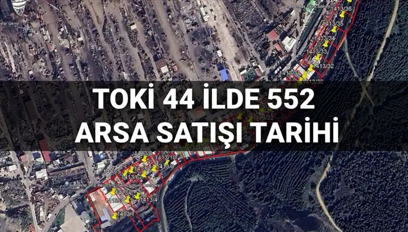 TOKİ 2025'te 44 İlde 552 Arsayı Açık Artırmayla Satışa Sunuyor