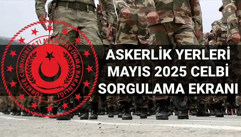 E-Devlet Üzerinden Mayıs 2025 Askerlik Yerleri Sorgulama Nasıl Yapılır?