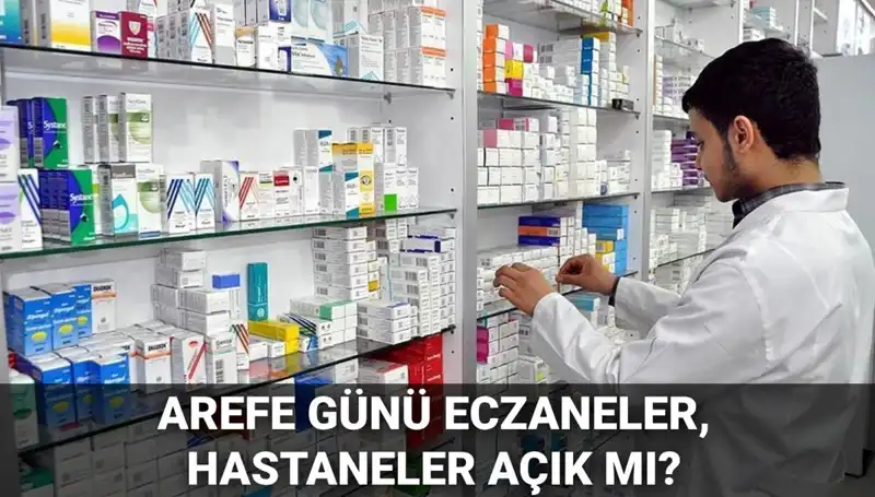 5 Haziran Arefe Günü Eczane ve Hastaneler Açık mı?