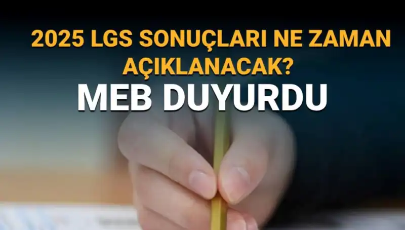 2025 LGS Sonuçları Ne Zaman Açıklanacak? İşte MEB Takvimi