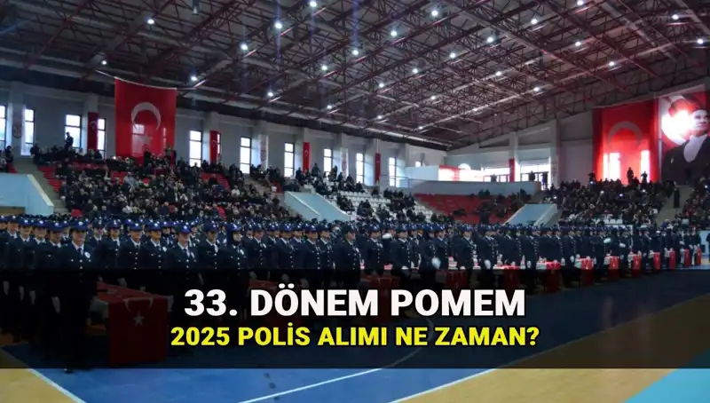 2025'te Polis Alımı İçin Müjdeli Gelişmeler: 33. Dönem POMEM Başvuru Tarihleri Belli Oldu