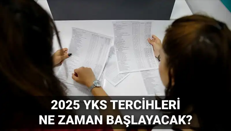 2025 YKS Tercih Tarihleri Açıklandı: Öğrenciler Ne Zaman Tercih Yapacak?