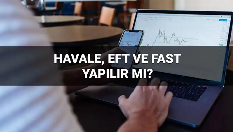 Bayramda Para Transferleri: Havale, EFT ve FAST Sisteminin Çalışma Durumu
