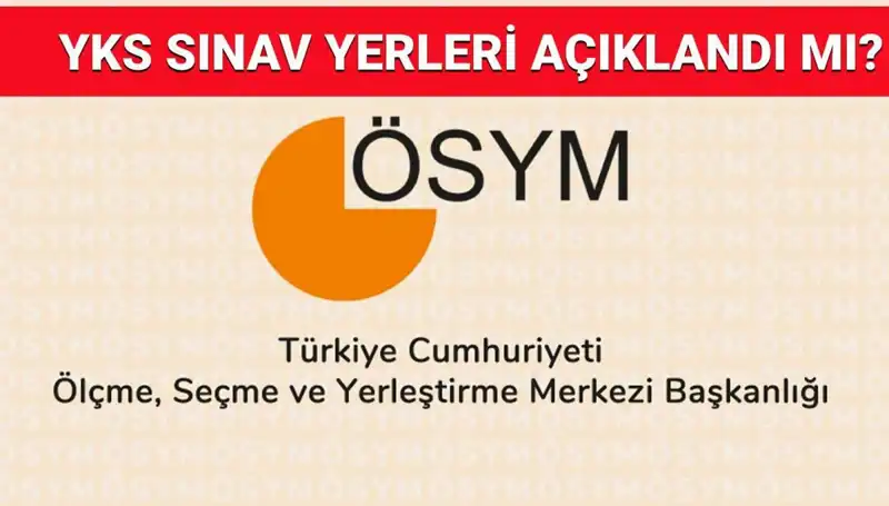 2025 YKS Giriş Belgesi ve Sınav Yerleri Açıklandı mı?