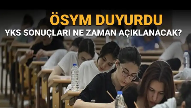 YKS Sonuçları Ne Zaman Açıklanacak? Tarih Kesinleşti mi?