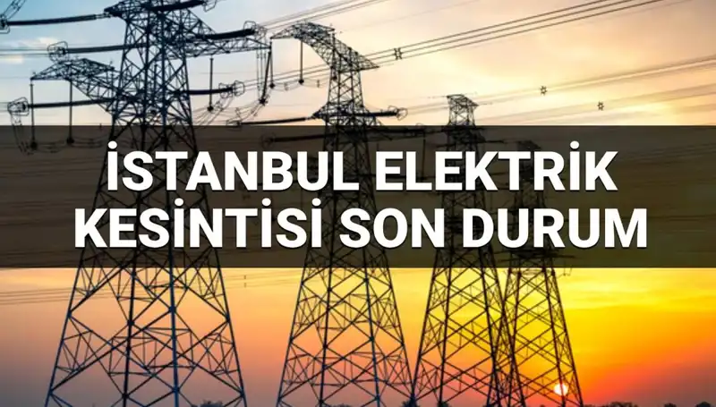 İstanbul'da Elektrik Kesintisi: 21 İlçede Elektrikler Ne Zaman Gelecek?
